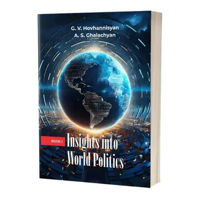 Insights into World Politics / Համաշխարհային քաղաքականություն / գիրք 1
